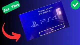 How to Fix NP-34958-9 Error Code on PS4