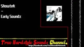 Showtek - Early Soundz