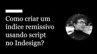EDUTFPR Aprende | Como criar um índice remissivo usando script no Indesign?