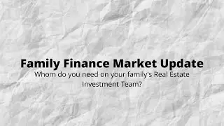 Market Update/Building your Real Estste Team #Real Estate #Stocks #Family Investing