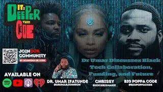 Dr Umar Discusses Black Tech Collaboration, Funding, and Future