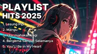 Playlist Hits 2025 - Lagu Viral & Terbaru Paling Enak Didengar