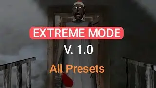 Playing ALL PRESETS in EXTREME MODE in v. 1.0 - Granny Legacy