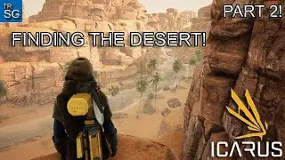 ICARUS - Beta weekend 5 - Desert Biome - Finding the path to the desert!