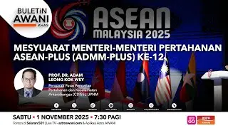 [LANGSUNG] Buletin AWANI Khas: Mesyuarat Menteri-Menteri Pertahanan ASEAN PLUS | 1 Nov 2025