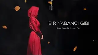 Arven Kaya - Bir Yabancı Gibi ( Akustik ) 