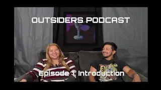 Outsiders Podcast - Ep.1: Introduction