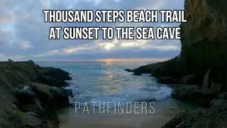 Thousand Steps Beach Trail at Sunset to the Sea Cave, Laguna Beach, Ca. 92651