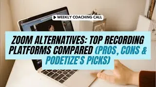Zoom Alternatives: Recording Platforms Compared (Pros, Cons & Podetize's Picks)