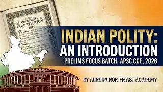 INDIAN POLITY: AN INTRODUCTION #apsc  APSC CCE ( Prelims) FOCUS BATCH 2026 #acs  #aspirants