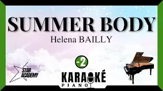 Summer body - Helena BAILLY (Karaok&eacute; Piano Fran&ccedil;ais - Lower Key)