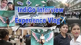 Vlog | Cabin Crew Interview Experience Vlog with IndiGo✈️