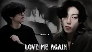 Love me again...🖤 (Taekook love story) Episode - 5