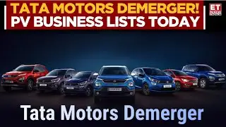 Tata Motors Demerger: Value Unlocking Split! Passenger Vehicle Biz To List Today, CV Next Month