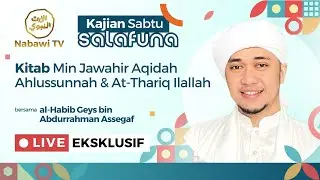 🔴LIVE Kitab Min Jawahir Aqidah Ahlussunnah dan At-Thariq Ilallah  Habib Geys Assegaf | Nabawi TV