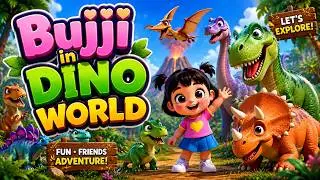 Bujji Explores Dino World 🦖 | Ten Dinosaurs Song for Kids | Learn & Play with Bujji | BujjiTube
