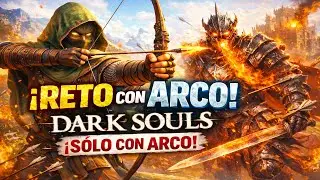 DARK SOULS 1 PERO SOLO CON ARCO