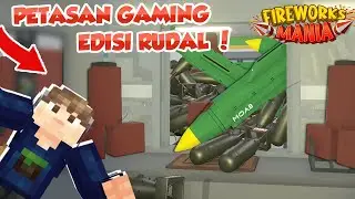 KITA MAIN PETASAN PALING GABENER YG PERNAH ADA !! - FIREWORKS MANIA !!!