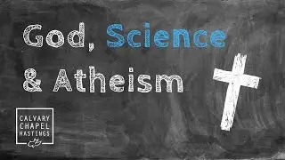 God, Science and Atheism | Tommy Fretwell