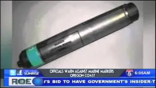 'Dangerous' Marine Markers Wash Ashore on Oregon Coast  - Oct 8th, 2013