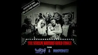 The Screem Writers Guild Finale - featuring interviews with the full band and Ralph Ruiz