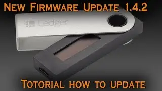 New Ledger Nano S Firmware Update v. 1.4.2 - How to update???
