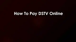 How To Pay DSTV Online