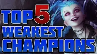 Top 5 Weakest Champions According to the Lore