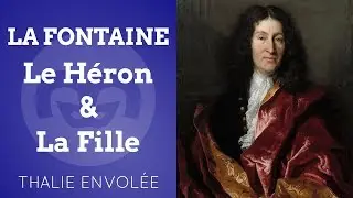 Le Héron, La Fille - Jean de La Fontaine - Thalie Envolée (HD)