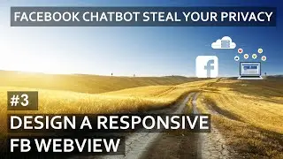 #3 Design A Responsive Facebook Webview | Facebook Chatbot Steal Your Privacy Tutorial