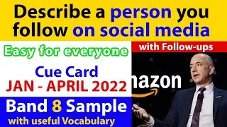 Describe a person you follow on social media Cue Card & Follow Ups | Jan to April 2022 | IELTS Ocean
