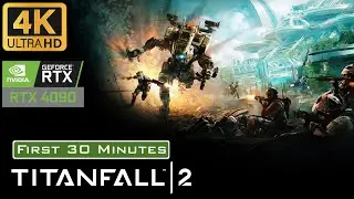 First 30 Minutes of Titanfall 2 - 4K Ultra Settings on RTX 4090
