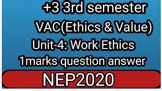 +3 3rd semester| VAC-Ethics & Values|Unit-4 |1marks question answer|NEP 2020|