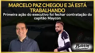Marcelo Paz chegou e já encerrou a primeira novela - Boletim Corinthiano 2° Edição