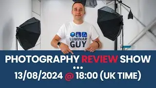 Photography Review Show - 13/08/2024 @ 6PM (UK)