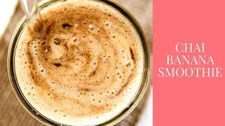 Chai banana smoothie