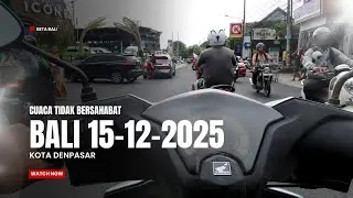 Situasi Kota Denpasar Hari Senin 15 Desember 2025 | Cuacanya Lagi Tidak Bersahabat 