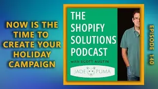Episode 140 - Now is the Time to Create Your Holiday Campaign