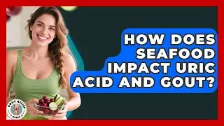 How Does Seafood Impact Uric Acid And Gout? - Gout Relief Guide