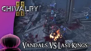 Vandals VS Last Kings - Team Objective | Chivalry 2 Competitive Casting