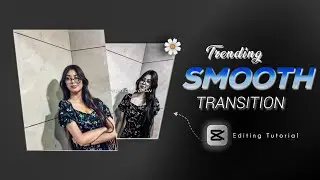 How To Make Viral SMOOTH Transition in CAPCUT !!✨