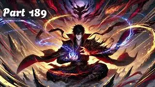 He Found A Mysterious Black Book That Taught Him The Ultimate Forbidden Immortal Techniques! (P189)