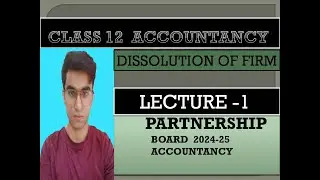 Dissolution of Partnership firm...Accounts Class 12...Class-1..Session 2024-25