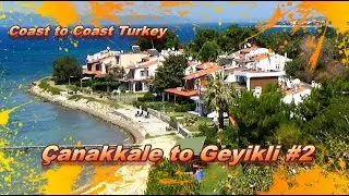 Turkish Travels - &Ccedil;anakkale to Geyikli Road Trip, Turkey  [ English Version ]