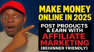 Make Money Online in 2025: Post Products & Earn with Affiliate Marketing (Beginner Friendly)