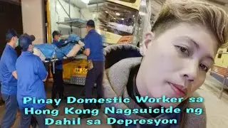 Pinay Domestic Worker Sa Hong Kong Nagsuicide Ng Dahil Sa Depresyon