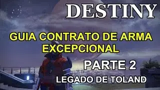 Destiny GUIA CONTRATO ARMA EXCEPCIONAL O EXOTICA | CONTRATO 2 |