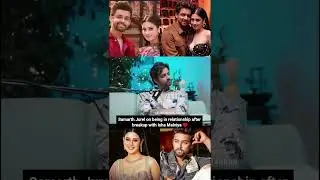 Samarth Jurel on being in relationship again after breakup with Isha Malviya #biggboss