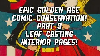 Epic Golden Age Comic Conservation! Part 9.  Leaf Casting Interior Pages!