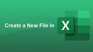 How to Create a New File in Microsoft Excel